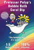 Professor Polyp's Bubble bath Coral Dip